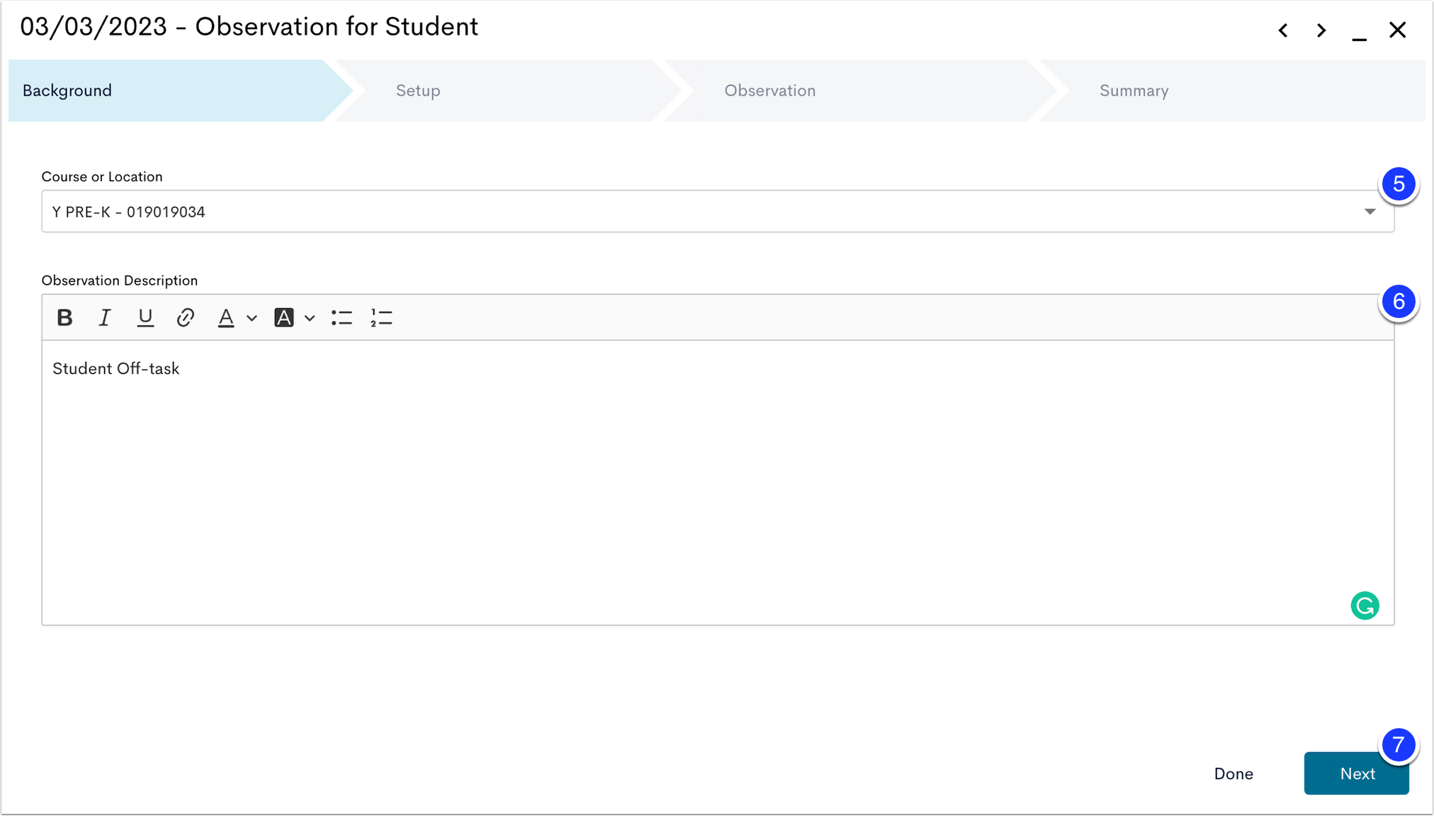 image of observation for student backround tab with course or location selection marked as step 5,the observation description text entry box marked as step 6, and the next button marked as step 7
