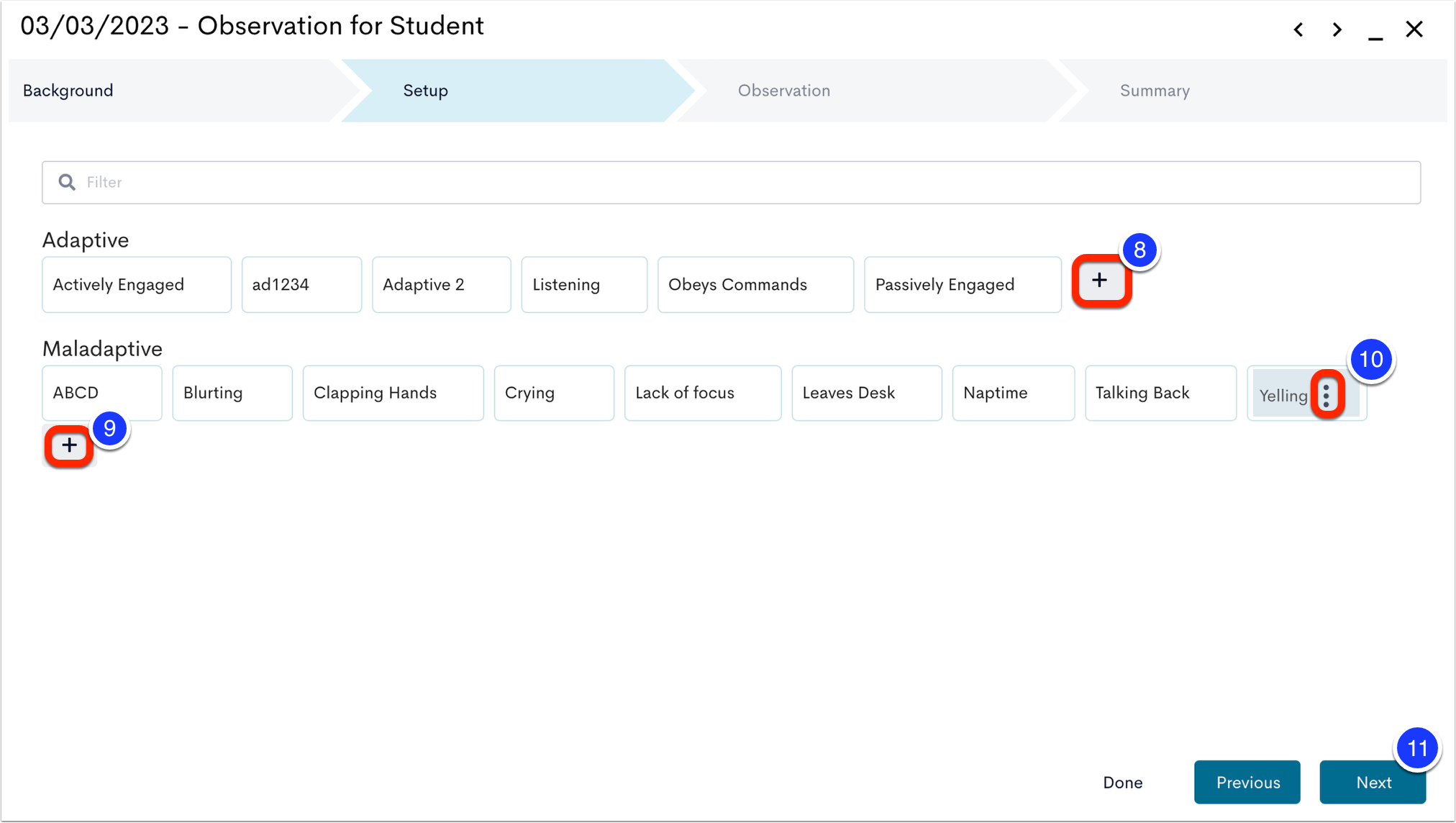 image of observation set up screen with the plus button to add an adaptive behavior marked as step 8, the plus button to add a maladaptive behavior marked as step 9, the 3 dot menu to edit or delete a behavior marked as step 10, and the next button marked as step 11