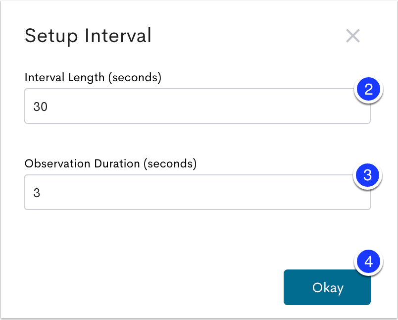 image of setup interval screen with the interval length entry box marked as step 2, observation duration marked as step 3, and the okay button marked as step 4