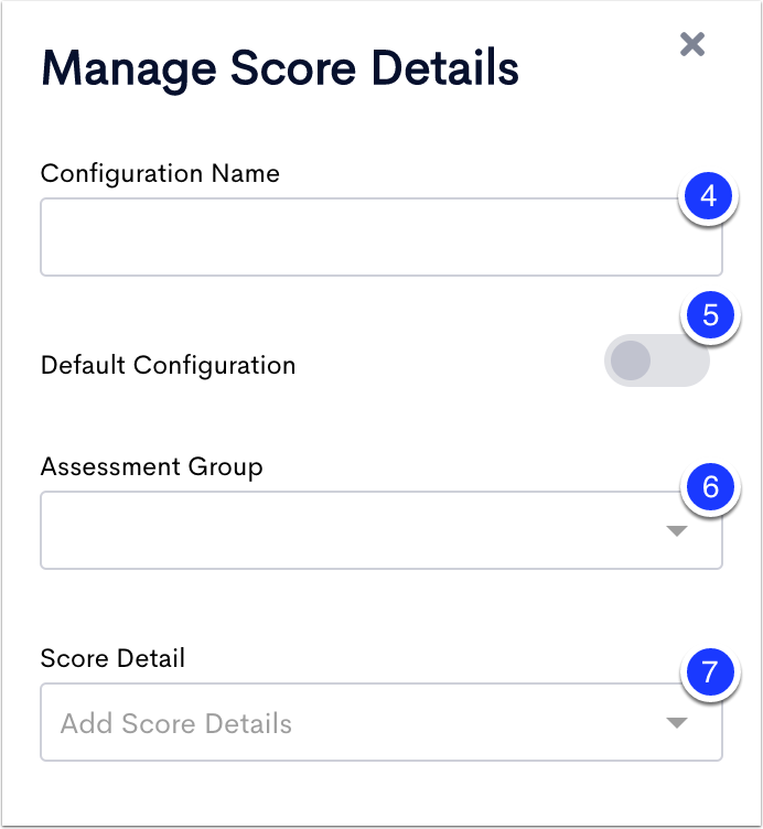 image of mange score details with the configuration name entry box marked as step 3, the default configuration marked as step 5, assessment group dropdown menu marked as step 5, and score detail dropdown menu marked as step 7