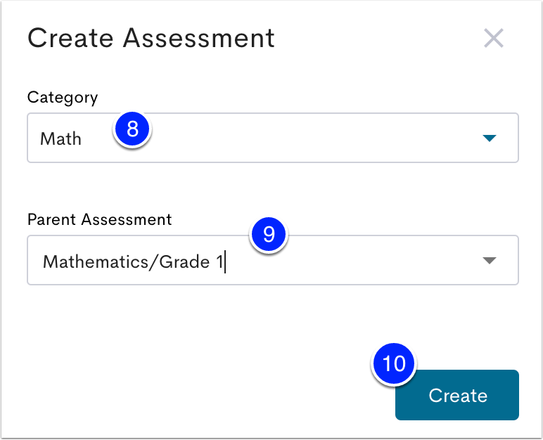 Image of the Create Assessment pop up with the category drop down marked as step 8, parent assessment drop down marked as step 9, and create button marked as step 10