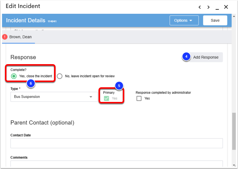 An example Incident Details window, with Add Response labeled as step 4, the Primary checkbox labeled as step 5, and the Yes, close the incident option under Complete? labeled as step 6.