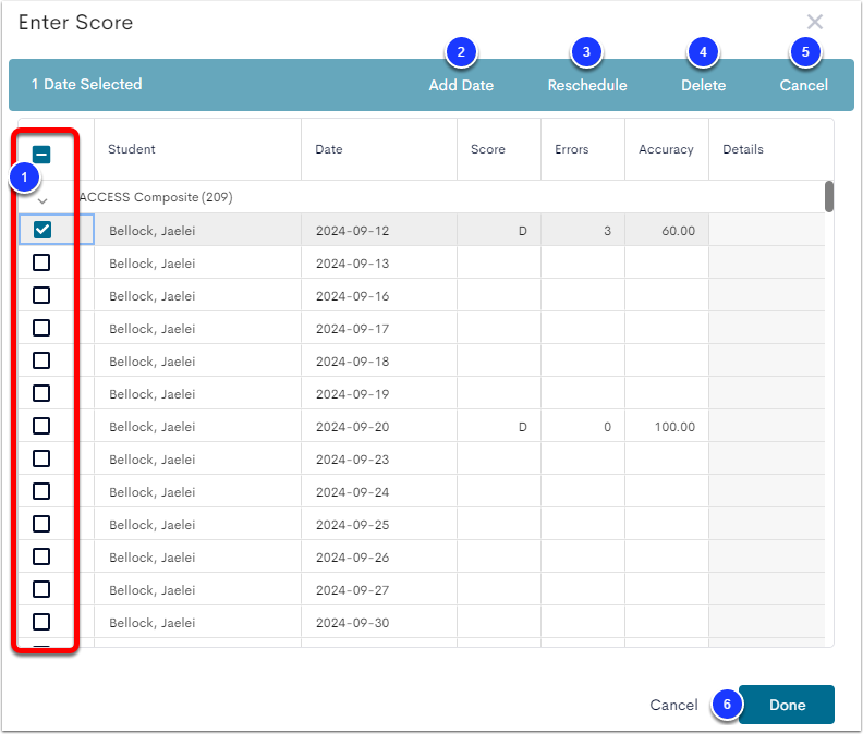 An example Enter Score window, with the checkboxes to select rows labeled as step 1, Add Date labeled as step 2, Reschedule labeled as step 3, Delete labeled as step 5, Cancel labeled as step 5, and Done labeled as step 6.