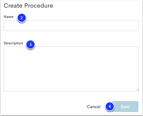 The Create Procedure popup screen, with Name labeled as step 2, Description labeled as step 3, and the Save button labeled as step 4.